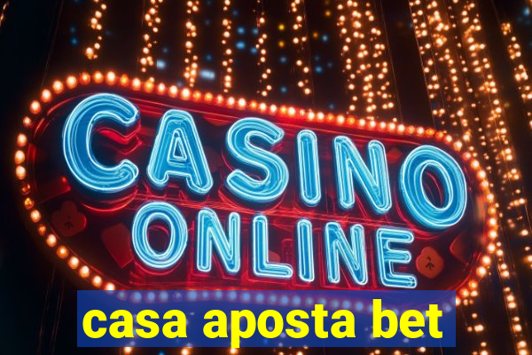 casa aposta bet